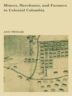 cover image of Miners, Merchants, and Farmers in Colonial Colombia